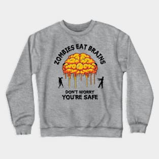 Zombies Eat Brains Crewneck Sweatshirt